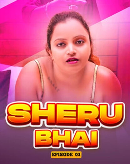 Sheru Bhai 2023 Moodx EP 3