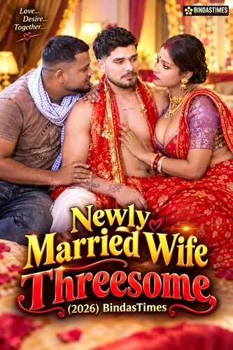 Newly Married Wife Threesome (2026) BindasTimes
